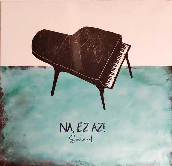 Szilárd – Szilárd – Na, ez az! (clear lemez)
