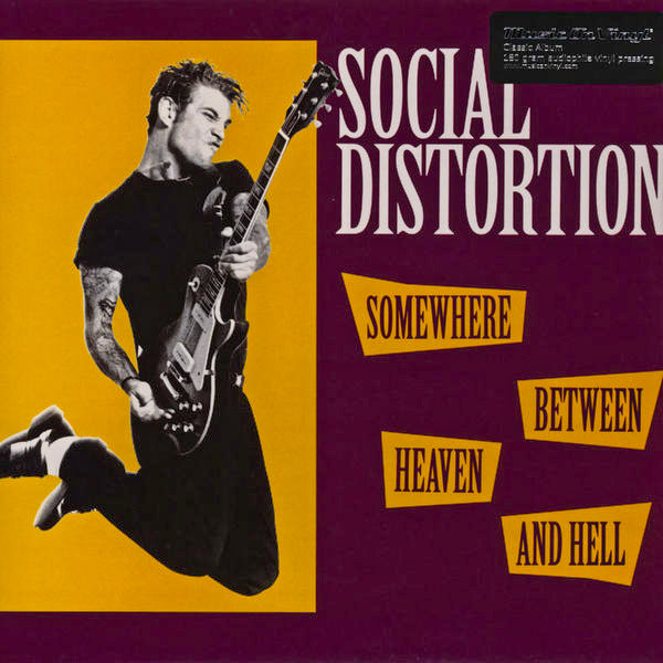 SOCIAL DISTORTION – SOCIAL DISTORTION – SOMEWHERE BETWEEN HEAV... ..AND HELL / 180 GRAM AUDIOPHILE PRESSING