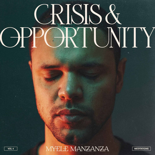 MANZANZA, MYELE – MANZANZA, MYELE – CRISIS & OPPORTUNI... .. VOL. 4: MEDITATIONS