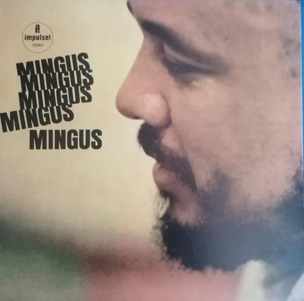 MINGUS, CHARLES – MINGUS, CHARLES – MINGUS MINGUS MINGUS M... .. MINGUS MINGUS