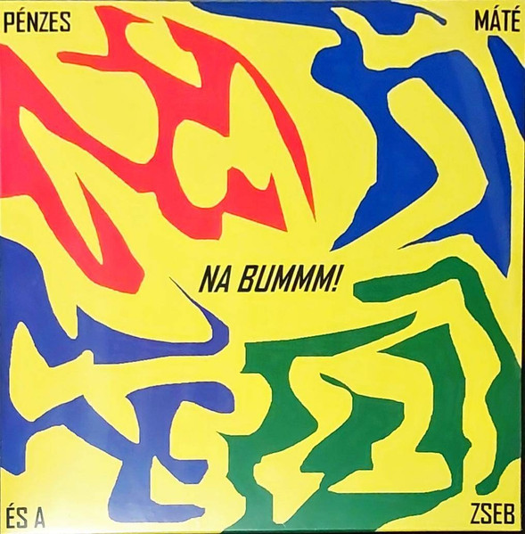 Pénzes Máté és a Zseb – Pénzes Máté és a Zseb – NA BUMMM!