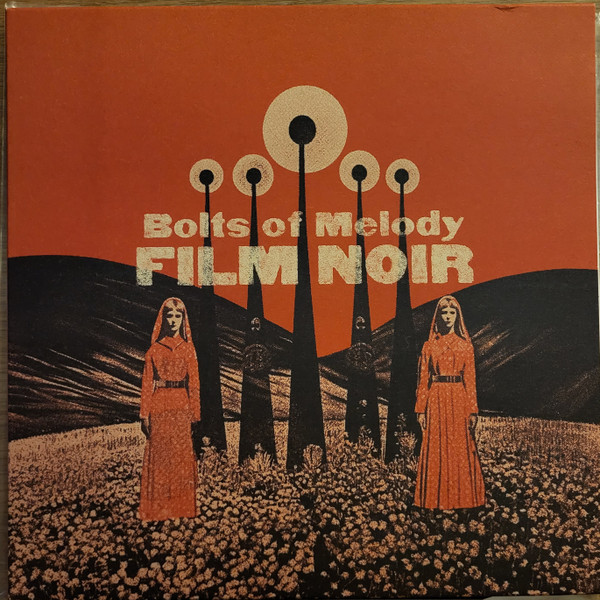 BOLTS OF MELODY – BOLTS OF MELODY – FILM NOIR