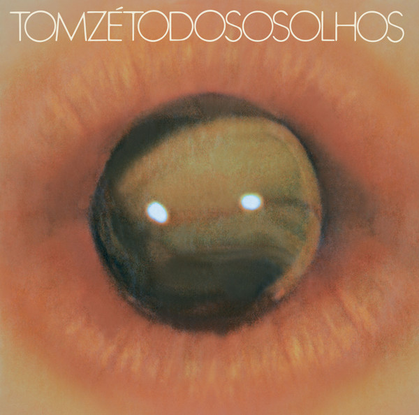 ZE, TOM – ZE, TOM – TODOS OS OLHOS
