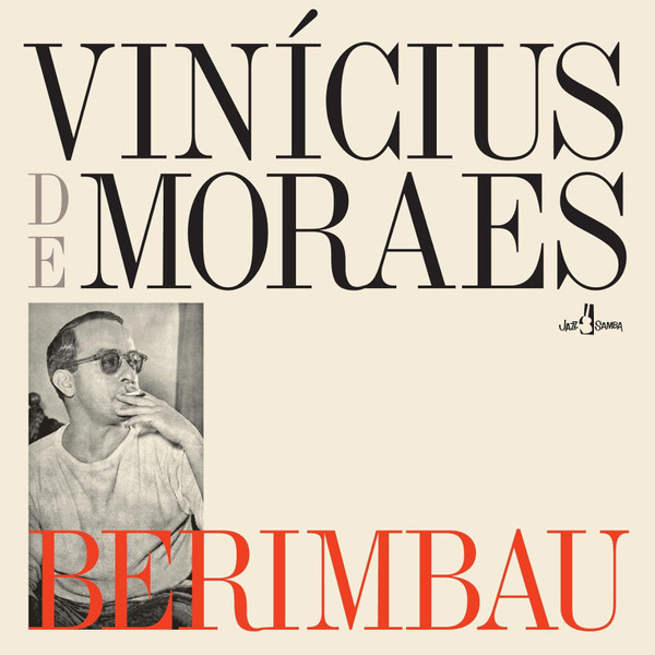 DE MORAES, VINICIUS – DE MORAES, VINICIUS – BERIMBAU