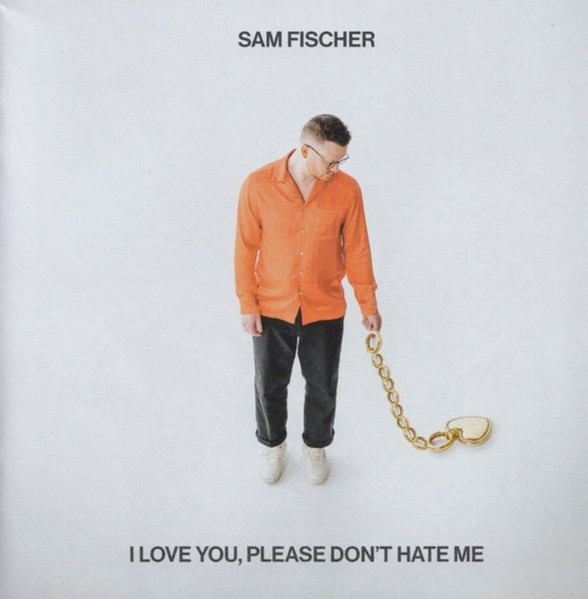 FISCHER, SAM – FISCHER, SAM – I LOVE YOU, PLEASE DON...
