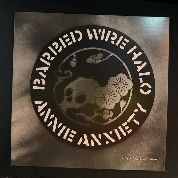 ANXIETY, ANNIE – ANXIETY, ANNIE – BARBED WIRE HALO