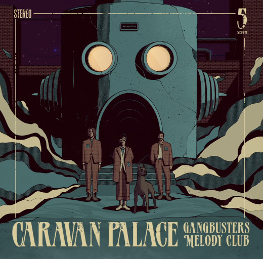 CARAVAN PALACE – CARAVAN PALACE – GANGBUSTERS MELODY CLUB PETROL GREEN