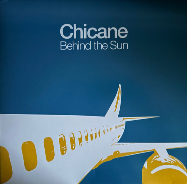 CHICANE – CHICANE – BEHIND THE SUN