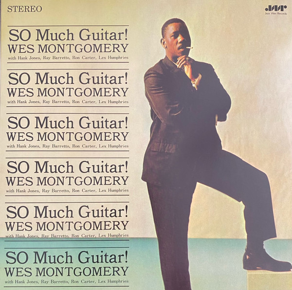 MONTGOMERY, WES – MONTGOMERY, WES – SO MUCH GUITAR!