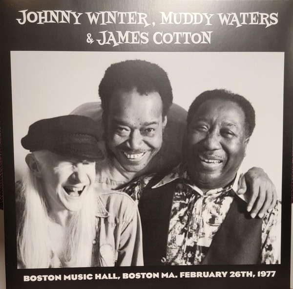 WINTER, JOHNNY & MUDDY... – WINTER, JOHNNY & MUDDY... – LIVE IN BOSTON 77 (BE...