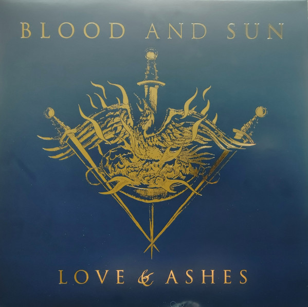 BLOOD AND SUN – BLOOD AND SUN – LOVE & ASHES