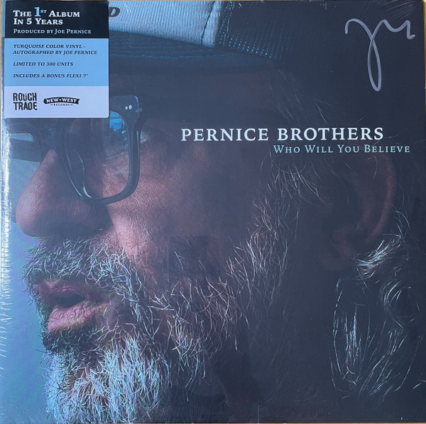 PERNICE BROTHERS – PERNICE BROTHERS – WHO WILL YOU BELIEVE