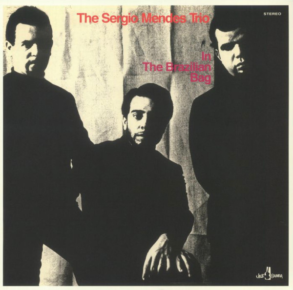 SERGIO MENDES TRIO – SERGIO MENDES TRIO – IN THE BRAZILIAN BAG