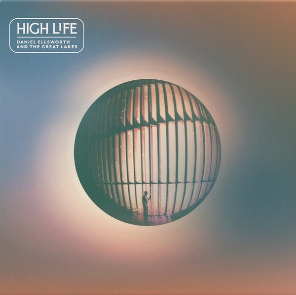 DANIEL ELLSWORTH &... – DANIEL ELLSWORTH &... – HIGH LIFE
