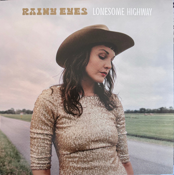 RAINY EYES – RAINY EYES – LONESOME HIGHWAY