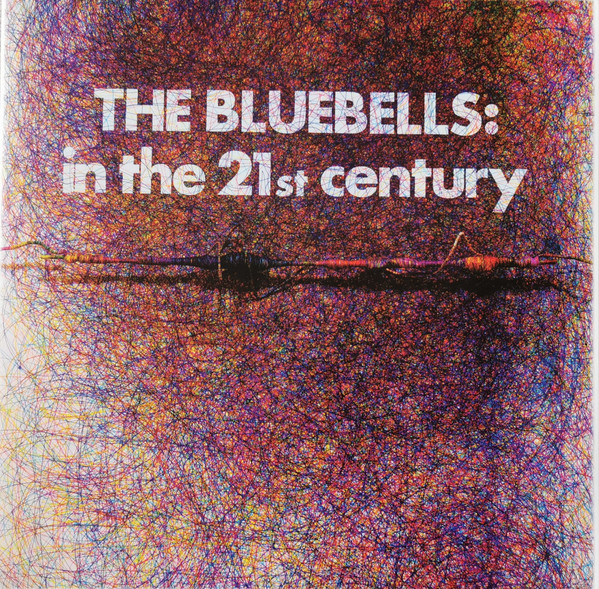 BLUEBELLS – BLUEBELLS – IN THE 21ST CENTURY .. CENTURY / WHITE VINYL