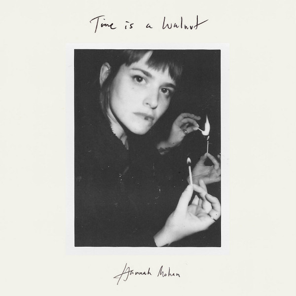 MOHAN, HANNAH – MOHAN, HANNAH – TIME IS A WALNUT