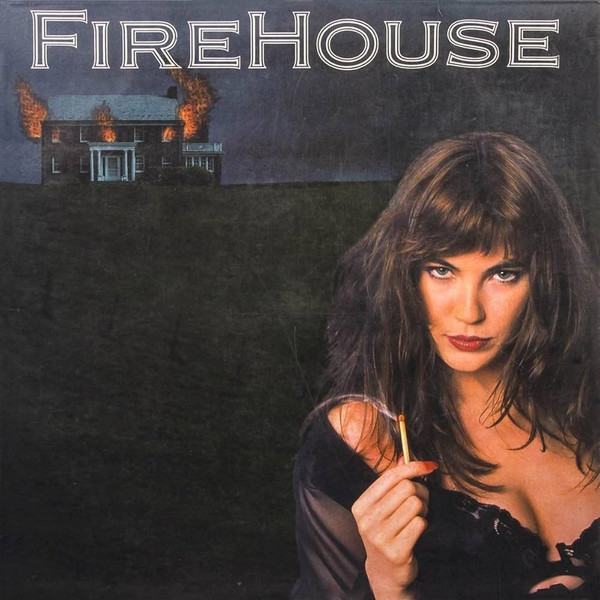 FIREHOUSE – FIREHOUSE – FIREHOUSE FIRE