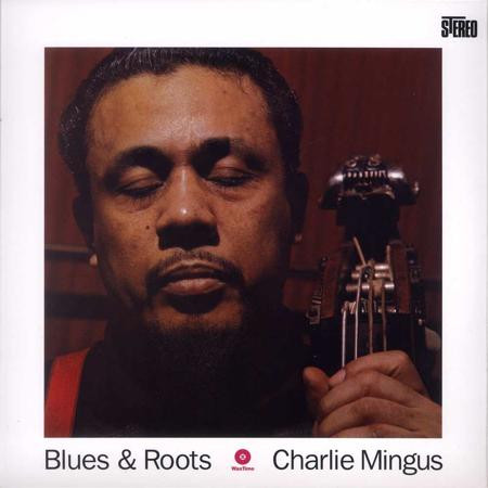 MINGUS, CHARLES – MINGUS, CHARLES – BLUES AND ROOTS 180GR.