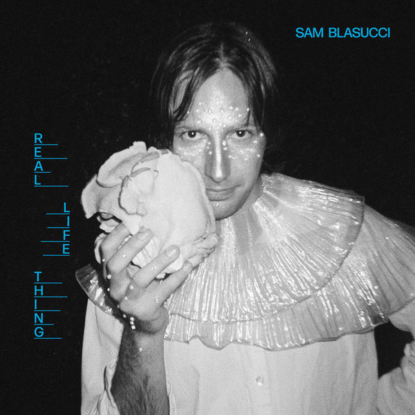 BLASUCCI, SAM – BLASUCCI, SAM – REAL LIFE THING