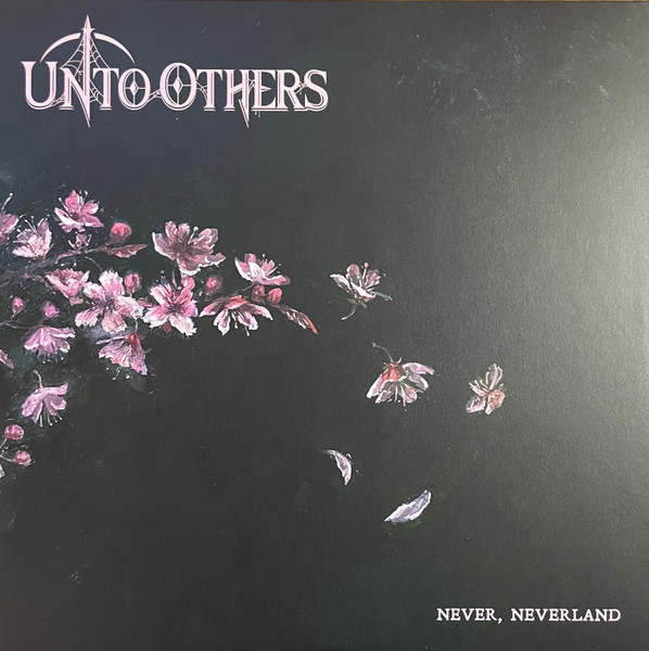UNTO OTHERS – UNTO OTHERS – NEVER, NEVERLAND