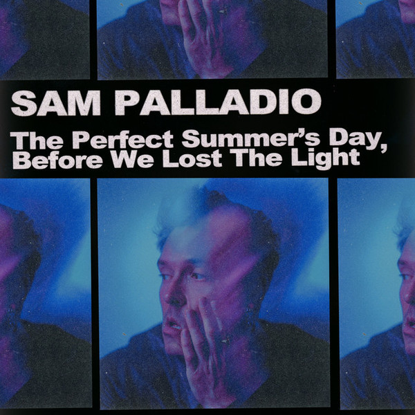 PALLADIO, SAM – PALLADIO, SAM – PERFECT SUMMER'S DAY, ...