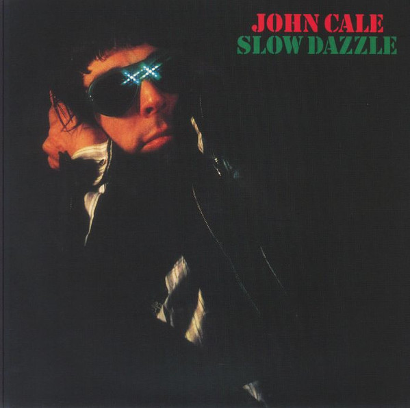 CALE, JOHN – CALE, JOHN – SLOW DAZZLE