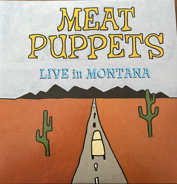 MEAT PUPPETS – MEAT PUPPETS – LIVE IN MONTANA