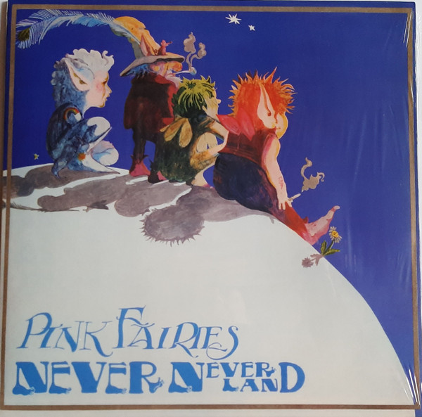 PINK FAIRIES – PINK FAIRIES – NEVER NEVER LAND BLUE