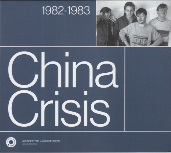 CHINA CRISIS – CHINA CRISIS – COMPLETE SESSIONS 1982...