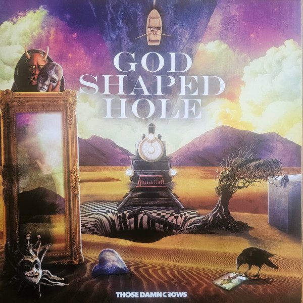 THOSE DAMN CROWS – THOSE DAMN CROWS – GOD SHAPED HOLE