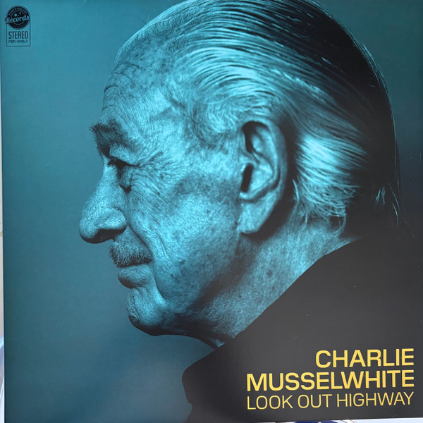 MUSSELWHITE, CHARLIE – MUSSELWHITE, CHARLIE – LOOK OUT HIGHWAY GREEN CRYSTAL CLEAR