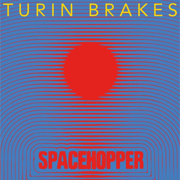TURIN BRAKES – TURIN BRAKES – SPACEHOPPER