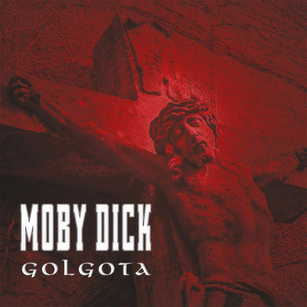 MOBY DICK – MOBY DICK – GOLGOTA