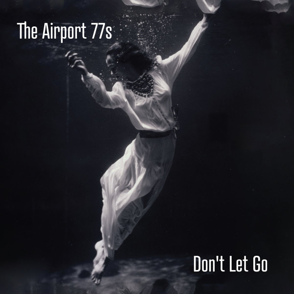 AIRPORT 77'S – AIRPORT 77'S – DON'T LET GO