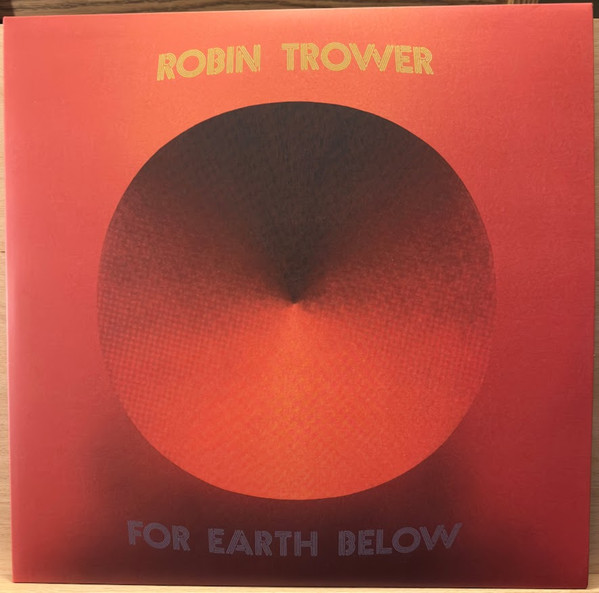 TROWER, ROBIN – TROWER, ROBIN – FOR EARTH BELOW