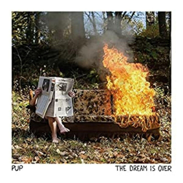 PUP – PUP – DREAM IS OVER