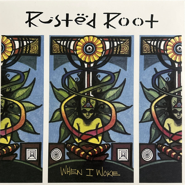 RUSTED ROOT – RUSTED ROOT – WHEN I WOKE