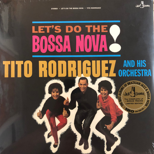 TITO RODRIGUEZ AND HIS... – TITO RODRIGUEZ AND HIS... – LET'S DO THE BOSSA NOVA!