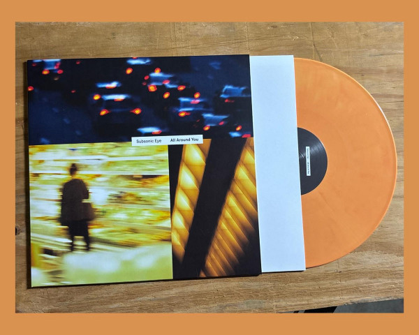 SUBSONIC EYE – SUBSONIC EYE – ALL AROUND YOU ORANGE YELLOW