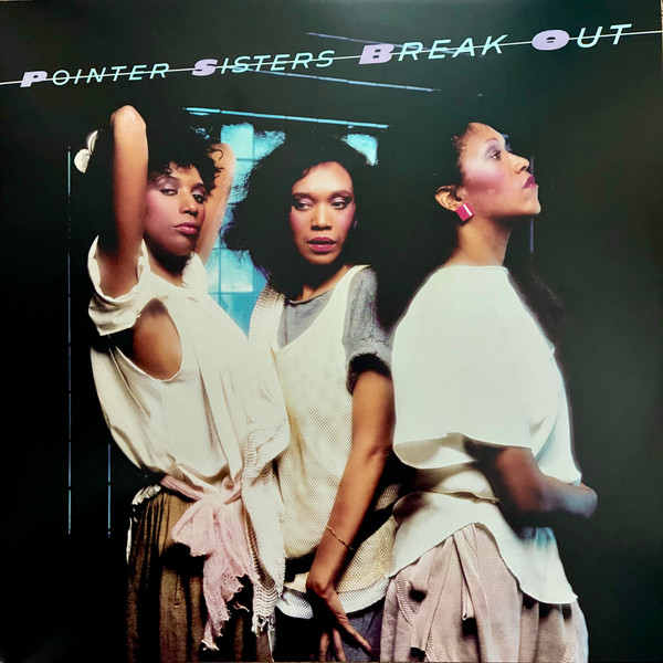 POINTER SISTERS – POINTER SISTERS – BREAK OUT