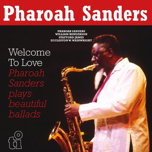 SANDERS, PHAROAH – SANDERS, PHAROAH – WELCOME TO LOVE