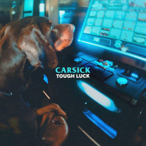 CARSICK – CARSICK – TOUGH LUCK
