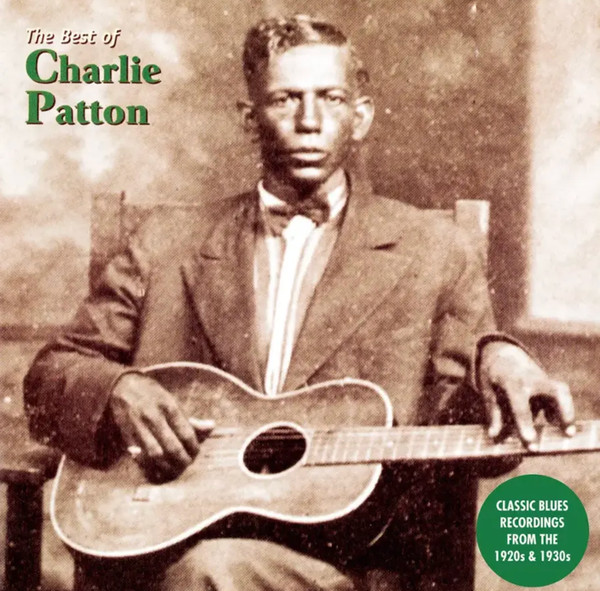 PATTON, CHARLIE – PATTON, CHARLIE – BEST OF CHARLIE PATTON