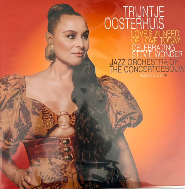 OOSTERHUIS, TRIJNTJE – OOSTERHUIS, TRIJNTJE – LOVE'S IN NEED OF LOVE...