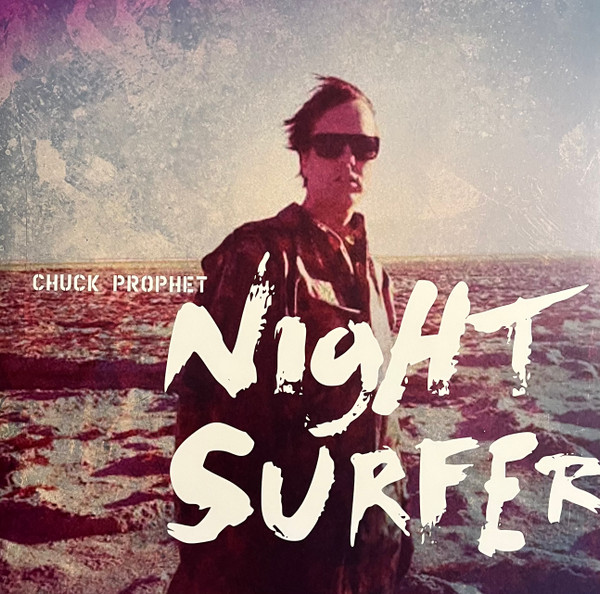 PROPHET, CHUCK – PROPHET, CHUCK – NIGHT SURFER