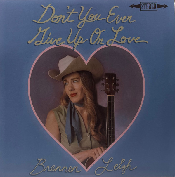 LEIGH, BRENNEN – LEIGH, BRENNEN – DON'T YOU EVER GIVE UP...