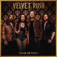 VELVET RUSH – VELVET RUSH – TRAIL OF GOLD