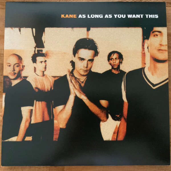 KANE – KANE – AS LONG AS YOU WANT THIS