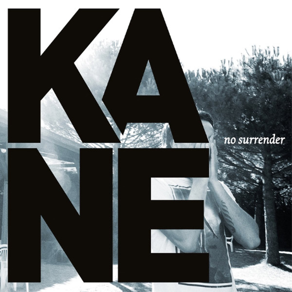 KANE – KANE – NO SURRENDER